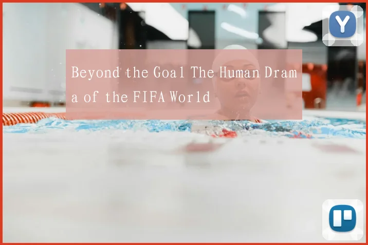 Beyond the Goal The Human Drama of the FIFA World